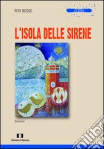 L'isola delle sirene libro di Bosso Rita