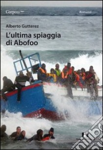 L'ultima spiaggia di Abofoo libro di Gutterez Alberto