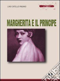 Margherita e il principe libro di Catello Pagano Lino