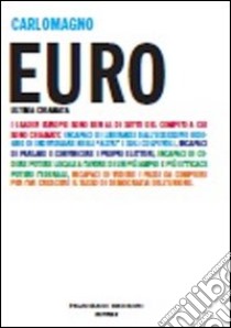 Euro ultima chiamata libro di Carlomagno