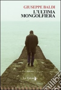 L'ultima mongolfiera libro di Baldi Giuseppe