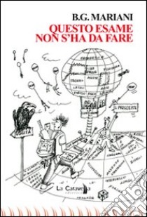 Questo esame non s'ha da fare libro di Mariani B. G.