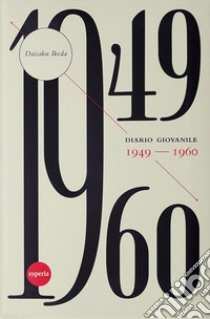 Diario giovanile. 1949-1960 libro di Ikeda Daisaku