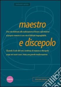 Maestro e discepolo. Vol. 1 libro di Ikeda Daisaku