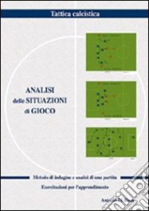 Analisi delle situazioni di gioco. Metodo d'indagine e analisi di una partita libro di Di Biase Antonio