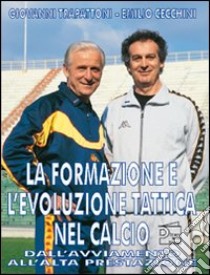 La formazione e l'evoluzione tattica nel calcio. Dall'avviamento all'alta prestazione libro di Trapattoni Giovanni; Cecchini Emilio