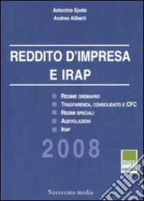 Reddito d'impresa e IRAP 2008 libro di Spoto Antonino; Aliberti Andrea