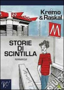 Storie di scintilla libro di Kremo Lukha B.; Iannucci Raskal