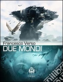 Due mondi libro di Verso Francesco