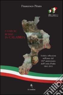 Camicie rosse in Calabria libro di Pitaro Francesco