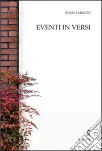 Eventi in versi libro di Meloni Enrica