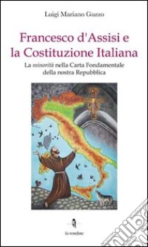 Francesco d'Assisi e la costituzione italiana libro di Guzzo Luigi Mariano