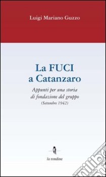 La Fuci a Catanzaro libro di Guzzo Luigi Mariano