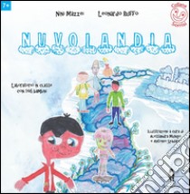 Nuvolandia. Laboratorio in classe con 146 bambini libro di Mazzei Nini; Ruffo Leonardo; Mungo A. (cur.); Spadaro A. (cur.)