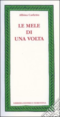 Le mele di una volta libro di Carletto Albina