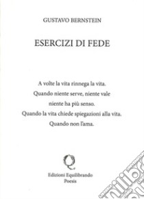 Esercizi di fede libro di Bernstein G.; Morales L. A. (cur.)