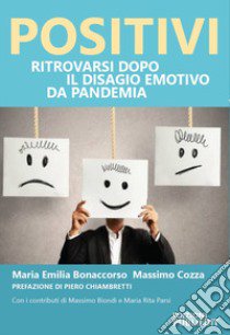 Positivi. Ritrovarsi dopo il disagio emotivo da pandemia libro di Bonaccorso Maria Emilia; Cozza Massimo