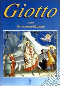 Giotto in der Scrovegni-kapelle. Ediz. illustrata libro di Poletti Silvana; Formenton G. (cur.)