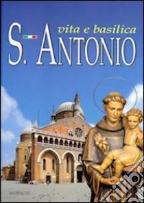 S. Antonio. Vita e basilica libro di Poletti Silvana; Formenton G. (cur.)