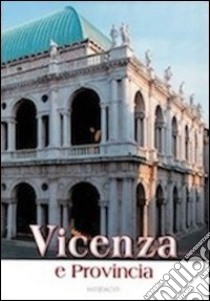 Vicenza e provincia libro di Conton Giuseppe; Formenton T. (cur.)