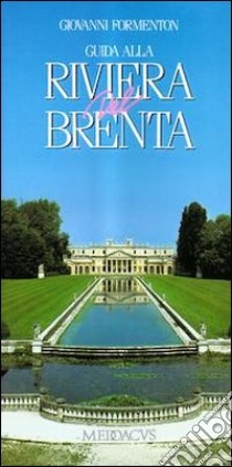 Guida alla riviera del Brenta libro di Formenton Giovanni