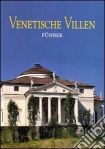 Venetische villen. Fuhrer libro di Poletti Silvana; Formenton T. (cur.)