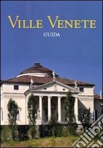 Ville Venete. Guida libro di Poletti Silvana; Formenton T. (cur.)