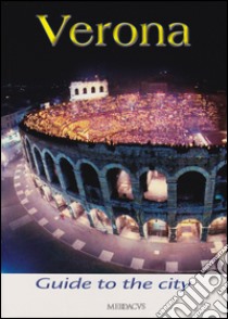 Verona. Guide to the city libro di Conton Giuseppe; Formenton T. (cur.)