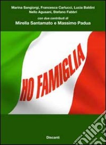 Ho famiglia libro di Sangiorgi Marina; Carlucci Francesca; Baldini Lucia