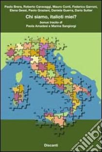 Chi siamo, italioti miei? libro di Brera Paolo; Amadesi Paola; Sangiorgi Marina