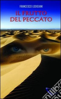 Il frutto del peccato libro di Lodigiani Francesco