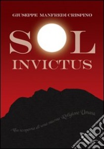 Sol invictus libro di Manfredi Crispino Giuseppe