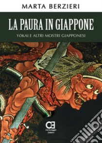 La paura in Giappone, Yokai e altri mostri giapponesi libro di Berzieri Marta