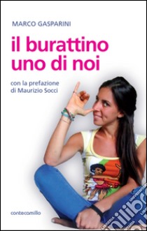 Il burattino, uno di noi libro di Gasparini Marco