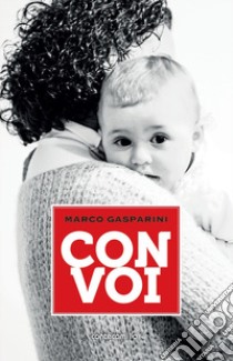 Con voi libro di Gasparini Marco