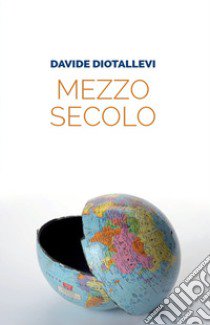 Mezzo secolo libro di Diotallevi Davide