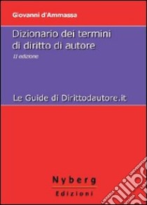 Dizionario dei termini di diritto di autore libro di D'Ammassa Giovanni