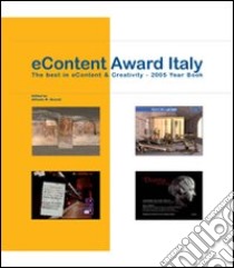 eContent Award Italy. The best in eContent & Creativity. 2005 year book libro di Ronchi Alfredo M.