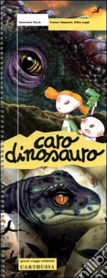 Caro dinosauro. Ediz. illustrata libro di Nava Emanuela; Tempesta Franco; Luppi Erika