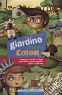 Giardino comanda color. Ediz. illustrata libro di Nava Emanuela; Prette Elena