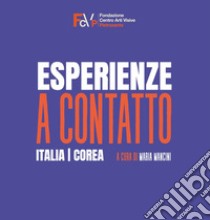 Esperienze a contatto. Italia-Corea libro di Mancini Maria