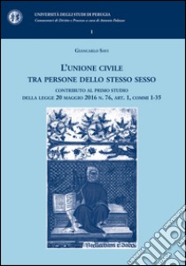 L'unione civile tra persone dello stesso sesso libro di Savi Giancarlo