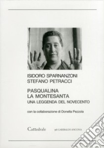 Pasqualina la montesanta libro di Sparnanzoni Isidoro; Petracci Stefano