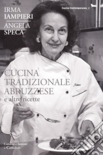 Cucina tradizionale abruzzese libro di Iampieri Irma; Speca Angela