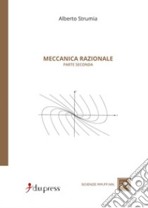 Meccanica razionale. Vol. 2 libro di Strumia Alberto