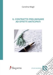 Il contratto preliminare ad effetti anticipati libro di Magli Carolina