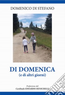 Di domenica (e di altri giorni) libro di Di Stefano Domenico