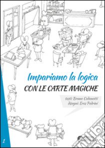 Impariamo la logica con le carte magiche libro di Codenotti Bruno