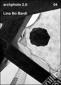 Lina Bo Bardi libro di Piccardo E. (cur.)