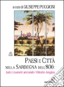 Paesi e città nella Sardegna dell'800: tutti i numeri secondo Vittorio Angius libro di Puggioni G. (cur.)